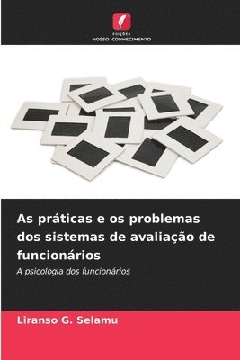 bokomslag As práticas e os problemas dos sistemas de avaliação de funcionários