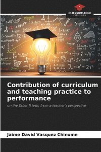 bokomslag Contribution of curriculum and teaching practice to performance
