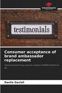 bokomslag Consumer acceptance of brand ambassador replacement