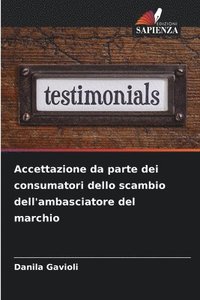 bokomslag Accettazione da parte dei consumatori dello scambio dell'ambasciatore del marchio