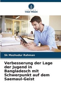 bokomslag Verbesserung der Lage der Jugend in Bangladesch mit Schwerpunkt auf dem Saemaul-Geist