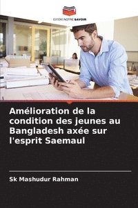 bokomslag Amélioration de la condition des jeunes au Bangladesh axée sur l'esprit Saemaul