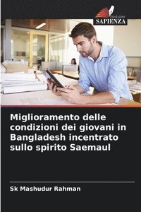 bokomslag Miglioramento delle condizioni dei giovani in Bangladesh incentrato sullo spirito Saemaul
