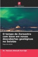 bokomslag O tempo de Zoroastro com base em novas descobertas geológicas no Seistão