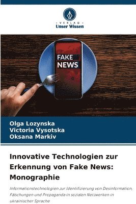 Innovative Technologien zur Erkennung von Fake News: Monographie