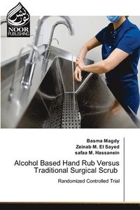 bokomslag Alcohol Based Hand Rub Versus Traditional Surgical Scrub