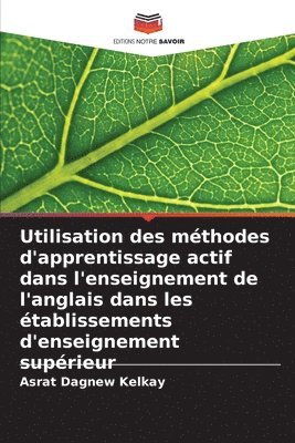 bokomslag Utilisation des méthodes d'apprentissage actif dans l'enseignement de l'anglais dans les établissements d'enseignement supérieur