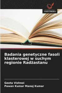 bokomslag Badania genetyczne fasoli klasterowej w suchym regionie Rad?astanu