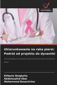 bokomslag Ukierunkowanie na raka piersi: Podró? od projektu do dynamiki