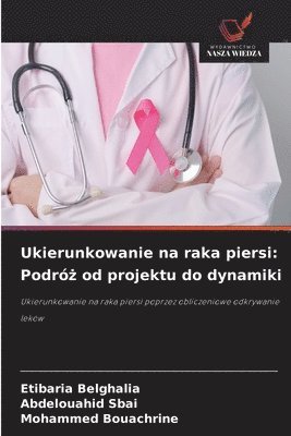 bokomslag Ukierunkowanie na raka piersi: Podró? od projektu do dynamiki