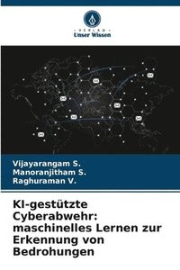 bokomslag KI-gestützte Cyberabwehr: maschinelles Lernen zur Erkennung von Bedrohungen