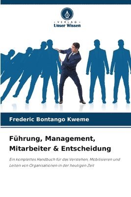 Frederic Bontango Kweme - Führung, Management, Mitarbeiter & Entscheidung, Häftad
