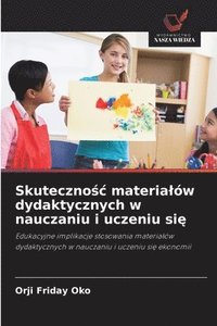 bokomslag Skuteczno?c materialów dydaktycznych w nauczaniu i uczeniu si?