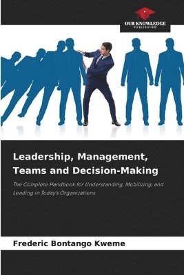 bokomslag Leadership, Management, Teams and Decision-Making