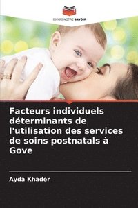 bokomslag Facteurs individuels déterminants de l'utilisation des services de soins postnatals à Gove