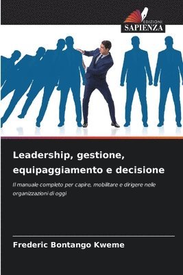 Frederic Bontango Kweme - Leadership, gestione, equipaggiamento e decisione, Häftad