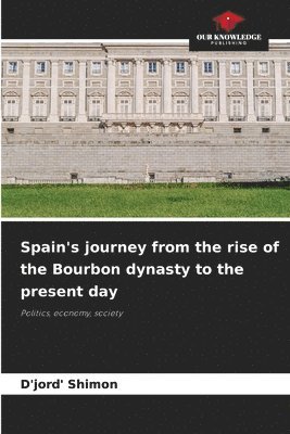 D'Jord' Shimon, D'jord' Shimon - Spain's journey from the rise of the Bourbon dynasty to the present day, Häftad