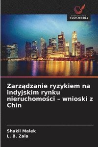 bokomslag Zarz?dzanie ryzykiem na indyjskim rynku nieruchomo?ci - wnioski z Chin