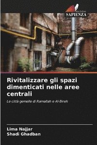 bokomslag Rivitalizzare gli spazi dimenticati nelle aree centrali