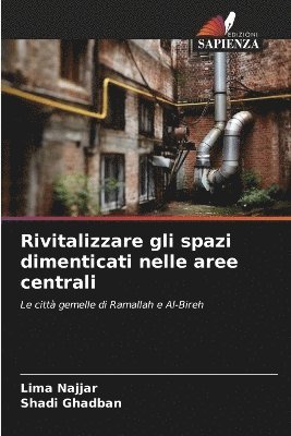 bokomslag Rivitalizzare gli spazi dimenticati nelle aree centrali