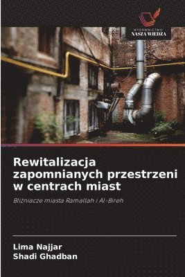 bokomslag Rewitalizacja zapomnianych przestrzeni w centrach miast
