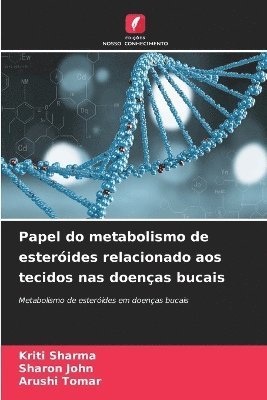 bokomslag Papel do metabolismo de esteróides relacionado aos tecidos nas doenças bucais