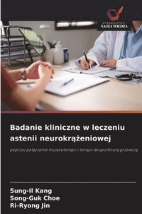 bokomslag Badanie kliniczne w leczeniu astenii neurokr??eniowej