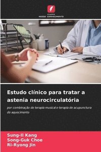 bokomslag Estudo clínico para tratar a astenia neurocirculatória