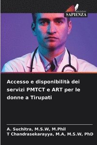 bokomslag Accesso e disponibilità dei servizi PMTCT e ART per le donne a Tirupati