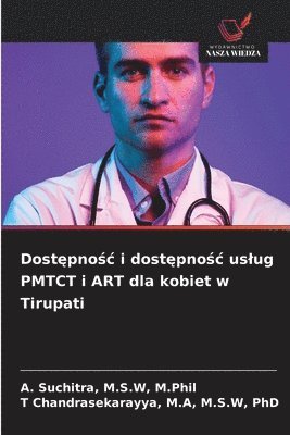 bokomslag Dost?pno?c i dost?pno?c uslug PMTCT i ART dla kobiet w Tirupati