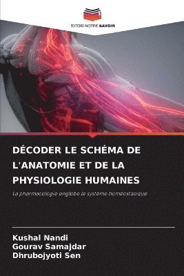bokomslag Décoder Le Schéma de l'Anatomie Et de la Physiologie Humaines