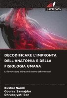 bokomslag DECODIFICARE L'IMPRONTA DELL'ANATOMIA E DELLA FISIOLOGIA UMANA