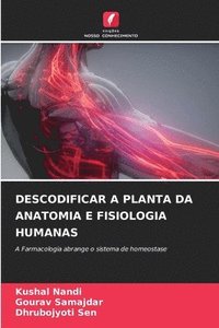 bokomslag DESCODIFICAR A PLANTA DA ANATOMIA E FISIOLOGIA HUMANAS