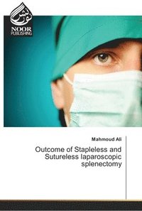 bokomslag Outcome of Stapleless and Sutureless laparoscopic splenectomy