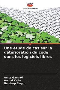 bokomslag étude de cas sur la détérioration du code dans les logiciels libres