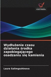 bokomslag Wydlu?enie czasu dzialania ?rodka zapobiegaj?cego osadzaniu si? kamienia