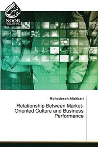 bokomslag Relationship Between Market-Oriented Culture and Business Performance