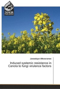 bokomslag Induced systemic resistance in Canola to fungi virulence factors