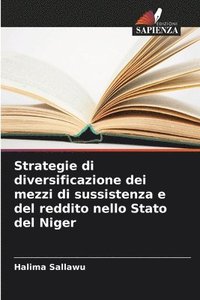 bokomslag Strategie di diversificazione dei mezzi di sussistenza e del reddito nello Stato del Niger