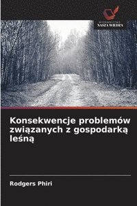 bokomslag Konsekwencje problemów zwi?zanych z gospodark? le?n?
