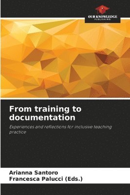 Arianna Santoro, Francesca Palucci (Eds ) - From training to documentation, Häftad