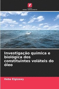 bokomslag Investigação química e biológica dos constituintes voláteis do óleo