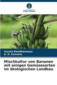 bokomslag Mischkultur von Bananen mit einigen Gemüsesorten im ökologischen Landbau