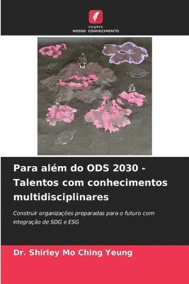 bokomslag Para além do ODS 2030 - Talentos com conhecimentos multidisciplinares
