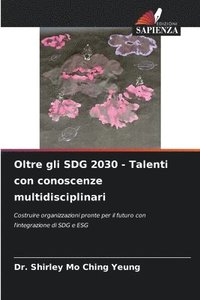 bokomslag Oltre gli SDG 2030 - Talenti con conoscenze multidisciplinari