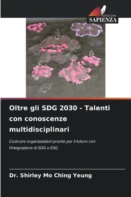 bokomslag Oltre gli SDG 2030 - Talenti con conoscenze multidisciplinari