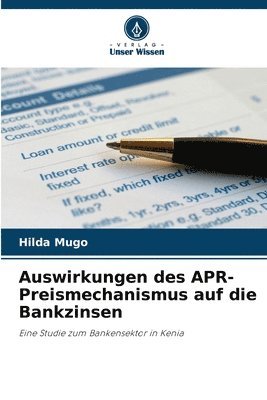 Hilda Mugo - Auswirkungen des APR-Preismechanismus auf die Bankzinsen, Häftad