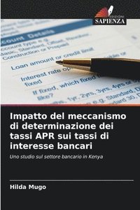bokomslag Impatto del meccanismo di determinazione dei tassi APR sui tassi di interesse bancari
