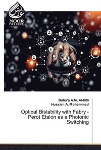 bokomslag Optical Bistability with Fabry - Perot Etalon as a Photonic Switching