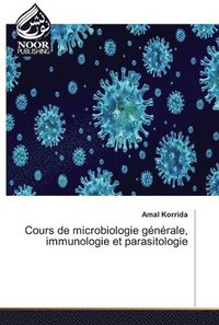 bokomslag Cours de microbiologie gnrale, immunologie et parasitologie
